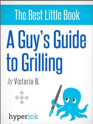 cover image of A Guy's Guide to Grilling